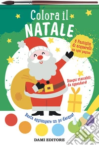 Colora il Natale. Colori magici. Ediz. a colori. Con pennello e acquerelli libro