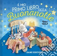 Il mio primo libro della buonanotte. Ediz. a colori libro