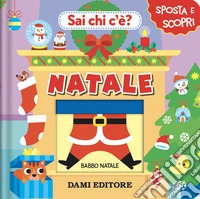 Natale. Sai chi c'è? Ediz. illustrata libro