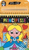 Principesse. Gratta e scopri. Ediz. a colori libro