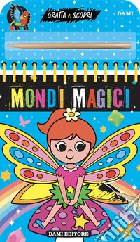Mondi magici. Gratta e scopri. Ediz. a colori libro