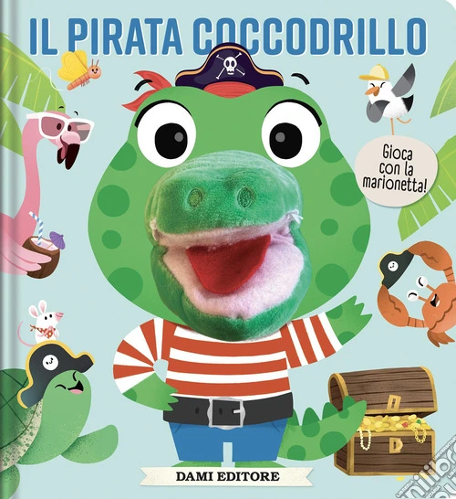 Il pirata coccodrillo. Libri puppet. Ediz. a colori
