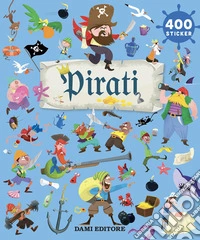 Pirati. 400 sticker. Ediz. a colori libro