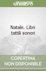 Natale. Libri tattili sonori
