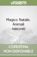 Magico Natale. Animali nascosti