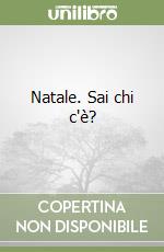 Natale. Sai chi c'è?