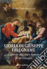 Storia di Giuseppe falegname. L'apocrifo sulla vita e la morte di san Giuseppe libro