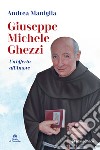 Giuseppe Michele Ghezzi. Un'offerta all'amore libro di Maniglia Andrea