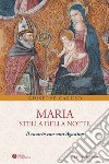 Maria, stella della notte. Il rosario con sant'Agostino libro