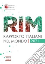 Rapporto italiani nel mondo 2021. Speciale Covid-19