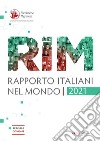 Rapporto italiani nel mondo 2021. Speciale Covid-19 libro