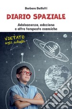 Diario spaziale. Adolescenza, adozione e altre tempeste cosmiche