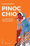 Pinocchio. Le potenzialità dei pezzi grezzi libro di Mengotto Silvio