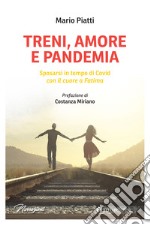 Treni, amore e pandemia. Sposarsi in tempo di Covid con il cuore a Fatima libro