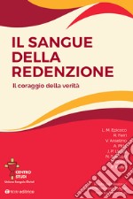 Rivista dei Missionari del Preziosissimo Sangue. Il sangue della Redenzione. Il coraggio della verità. Vol. 35 libro