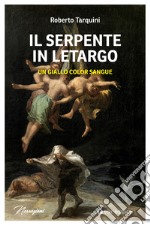 Il serpente in letargo. Un giallo color sangue libro