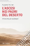 L'ascesi nei padri del deserto. Attraverso gli apoftegmi libro