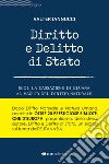 Diritto e delitto di stato. Oggi, la Cassazione di Eluana al vaglio del diritto naturale libro di Iannucci Valter