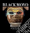 Black Moyo. African art. Private collection. Ediz. italiana e inglese libro