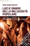 Luci e ombre della religiosità popolare. Uno studio nel confronto con il Magistero ecclesiastico e la teologia libro