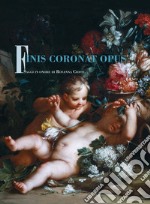 Finis coronat opus. Saggi in onore di Rosanna Cioffi libro