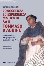 Conoscenza ed esperienza mistica di San Tommaso d'Aquino. La narrazione agiografica di Guglielmo da Tocco libro