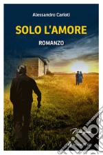 Solo l'amore libro