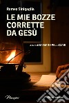 Le mie bozze corrette da Gesù libro