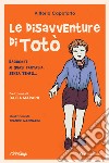 Le disavventure di Totò. Racconti di quasi fantasia, senza tempo... libro di Capotorto Vittorio