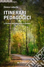 Itinerari pedagogici. La filosofia dell'educazione in Rosmini libro