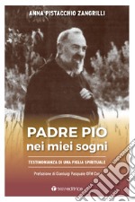 Padre Pio nei miei sogni.Testimonianza di una figlia spirituale