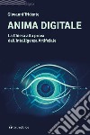 Anima digitale. La Chiesa alla prova dell'Intelligenza Artificiale libro