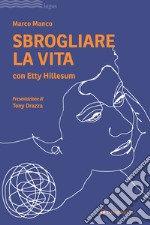 Sbrogliare la vita con Etty Hillesum libro