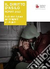 Il diritto d'asilo. Report 2022. Costruire il futuro con i migranti e i rifugiati libro di Fondazione Migrantes (cur.)