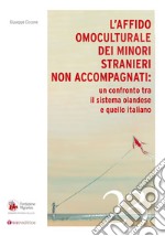 L'affido omoculturale dei minori stranieri non accompagnati: un confronto tra il sistema olandese e quello italiano libro