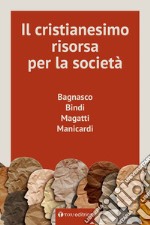 Il cristianesimo, risorsa per la società libro