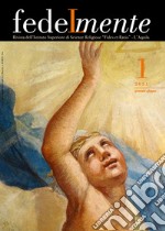 Fedelmente. Rivista dell'Istituto Superiore di Scienze Religiose «Fides et Ratio» L'Aquila (2021). Vol. 1: Gennaio-giugno libro