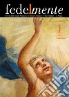 Fedelmente. Rivista dell'Istituto Superiore di Scienze Religiose «Fides et Ratio» L'Aquila (2021). Vol. 1: Gennaio-giugno libro di Epicoco L. M. (cur.)