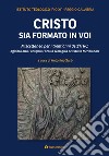 Cristo sia formato in voi. Miscellanea per i trent'anni dell'ITRC, affiliato alla Pontificia Facoltà Teologica dell'Italia Meridionale libro