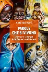 Parole che si vivono. Commenti ai Vangeli della Domenica dell'Anno A libro di Sgrò Antonino