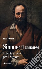 Simone il Cananeo. Ardente di zelo per il Signore libro