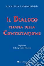 Il dialogo. Terapia della contestazione libro