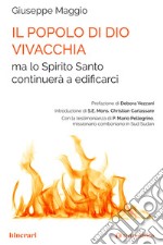 Il popolo di Dio vivacchia ma lo Spirito Santo continuerà a edificarci libro