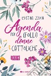 Agenda 2024 per (folli) donne cattoliche libro