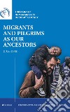 Migrants and pilgrims as our ancestors (1 Chr 29:15) libro