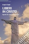 Liberi in Cristo. Spunti di estetica teologica libro