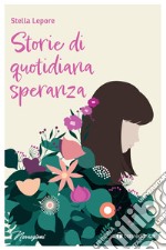 Storie di quotidiana speranza libro