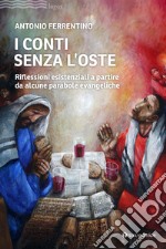 I conti senza l'oste. Riflessioni esistenziali a partire da alcune parabole evangeliche