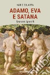 Adamo, Eva e Satana. Racconti apocrifi libro di Colavita Mario