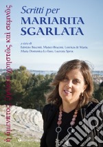 Scritti per Mariarita Sgarlata libro